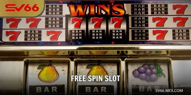Free Spin Slot – Cách săn thưởng hiệu quả tại nhà cái SV66