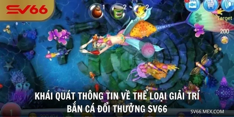 Khái quát thông tin về thể loại giải trí bắn cá đổi thưởng SV66