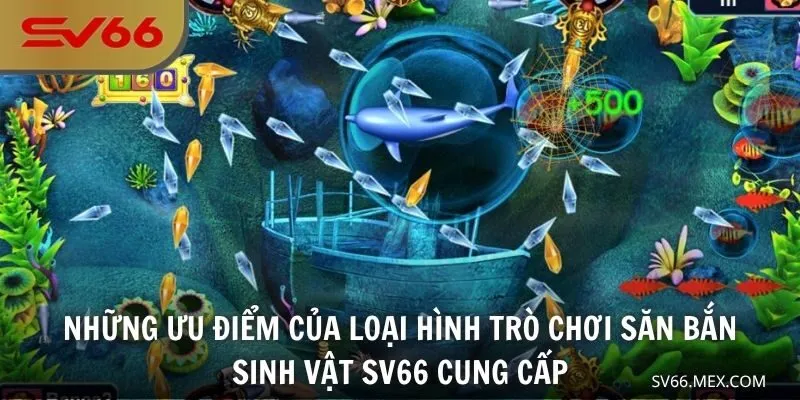 Những ưu điểm của loại hình trò chơi săn bắn sinh vật SV66 cung cấp